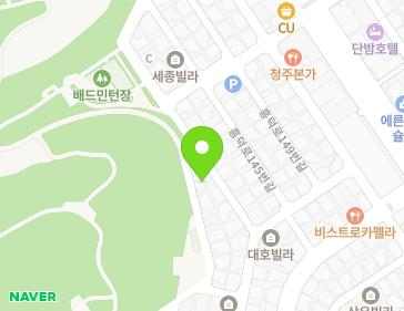 11 Heungdeok-ro 143beon-gil, Heungdeok-gu, Cheongju-si, Chungcheongbuk-do, Republic of Korea 11 Heungdeok-ro 143beon-gil, Heungdeok-gu, Cheongju-si, Chungcheongbuk-do, Republic of Korea Map